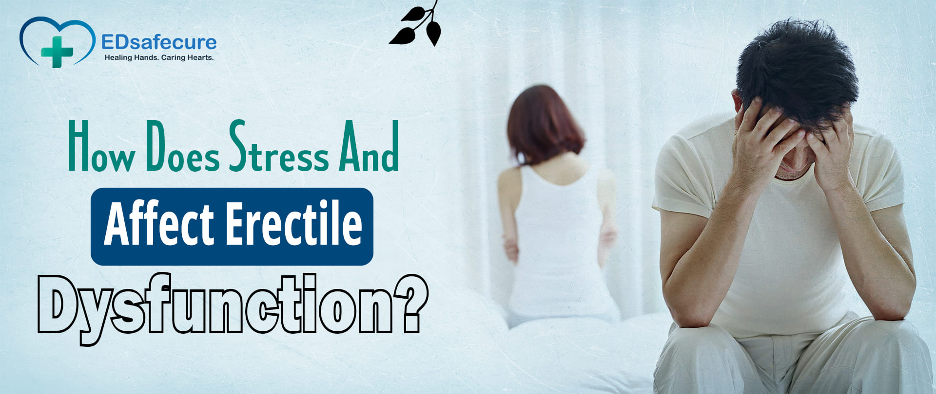 How Does Stress And Anxiety Affect Erectile Dysfunction